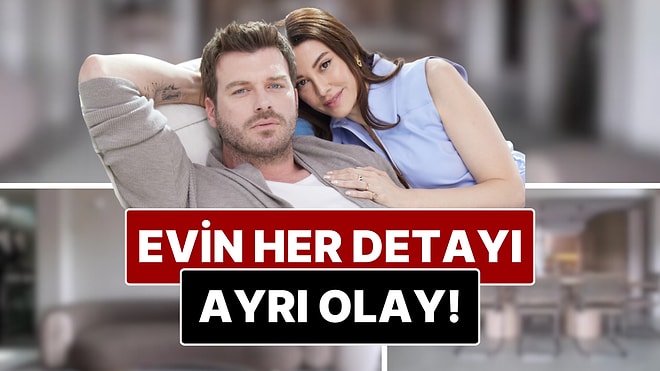 Kıvanç Tatlıtuğ ve Başak Dizer'in Evlerinin Dekorasyonundaki Detaylar Dikkat Çekti