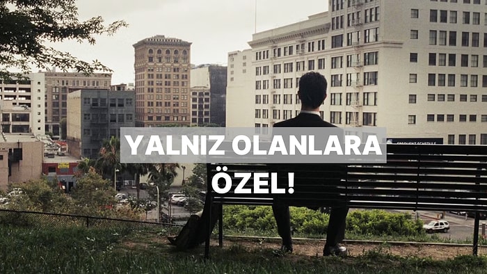 Sevgililer Günü’nde Yalnız Olanları Teselli Edecek 10 Şarkı