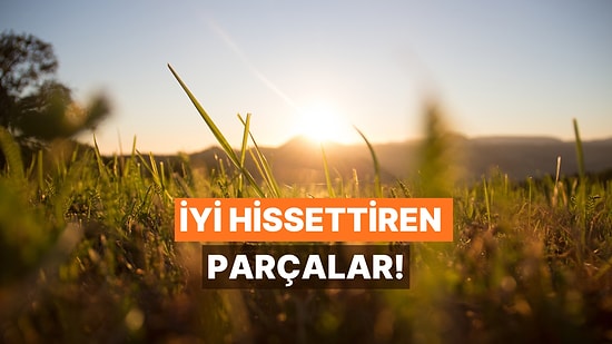 Her Şey Biraz Daha Yolundaymış Gibi Hissettiren 12 Şarkı