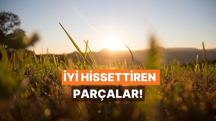 Her Şey Biraz Daha Yolundaymış Gibi Hissettiren 12 Şarkı