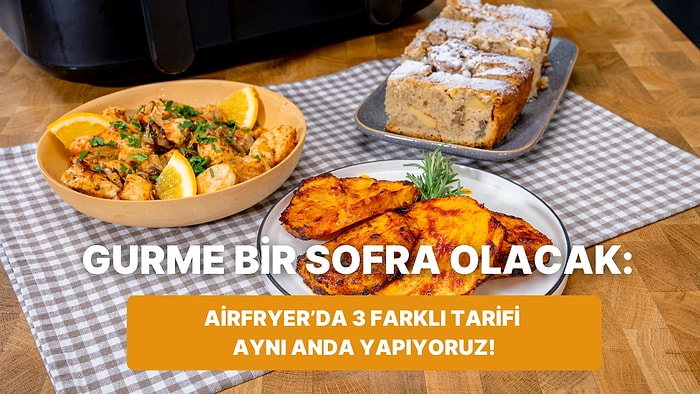 Airfryer'da Rosto Kereviz Dilimleri, Portakallı Tavuk Sote ve Elmalı Tarçınlı Kek Nasıl Yapılır?