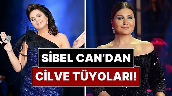 'Ben Kütük Gibiyim Hiç Cilve Yapamıyorum' Diyenler İçin Sibel Can'dan 17 Cilve Tüyosu