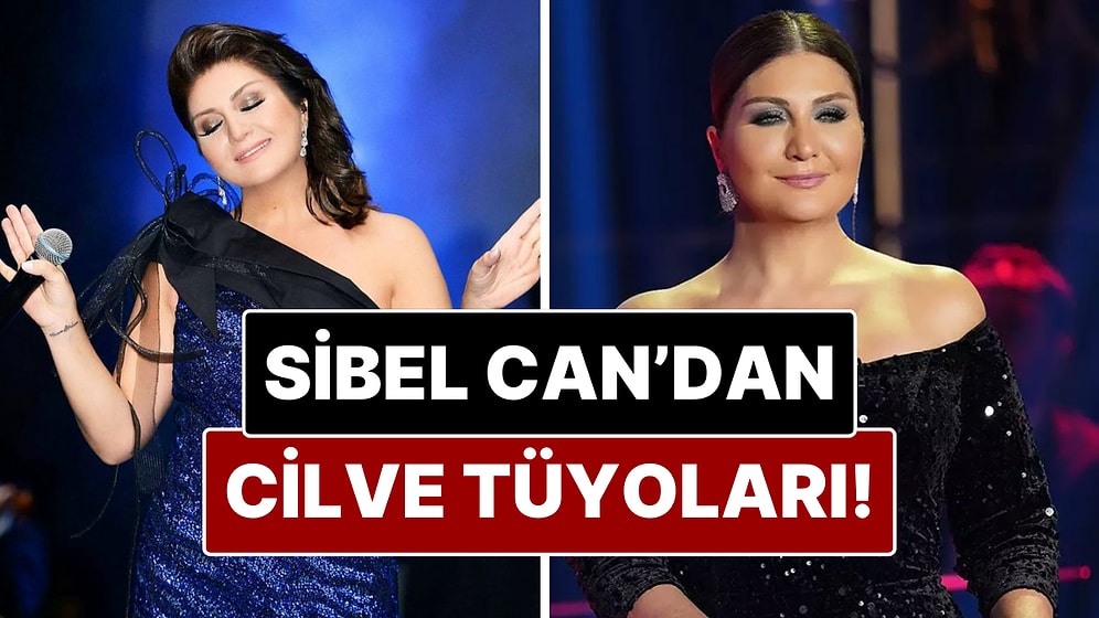'Ben Kütük Gibiyim Hiç Cilve Yapamıyorum' Diyenler İçin Sibel Can'dan 17 Cilve Tüyosu