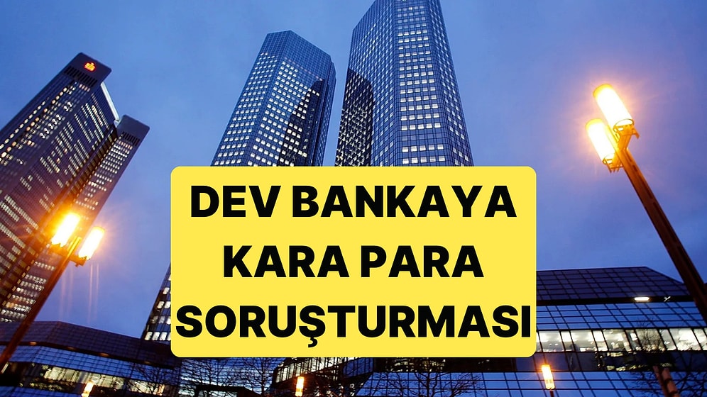 Dünyaca Ünlü Deutsche Bank'ta Kara Para Soruşturması Sebebiyle Arama Yapıldı