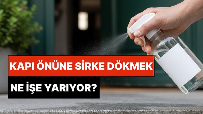 Evlerde Yeni Alışkanlık: Evin Girişine Sirke Dökmek Ne İşe Yarıyor?