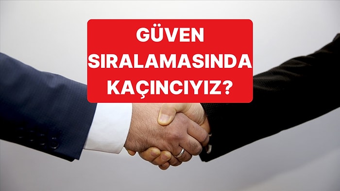 Birbirine Güvenme Konusunda Türkiye Kaçıncı Sırada Yer Aldı?