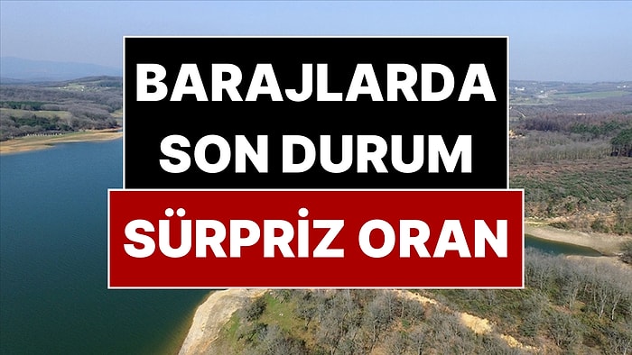 Kuvvetli Yağış Sonrası İSKİ Verileri Açıklandı! İstanbul Barajlarında Sürpriz Oran