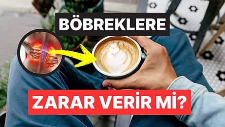 Her Gün Kahve İçmek Böbreklere Zarar Verir mi?