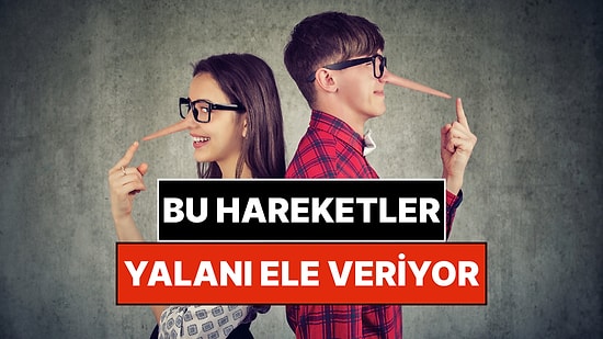 Psikologlar Yalanı Ele Veren 5 İşareti Açıkladı: Gözünüzün İçine Bakarak Yalan Söyleyemeyecekler!