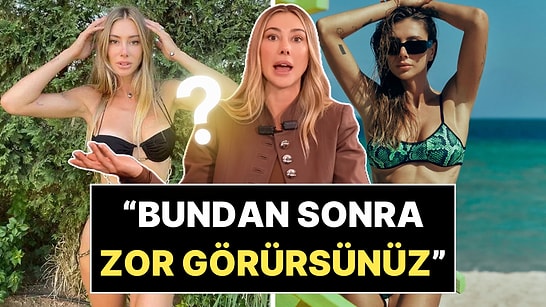 Şeyma Subaşı'nın "Bikinili Fotoğraflarımı Bundan Sonra Zor Görürsünüz" Çıkışı Gündem Oldu