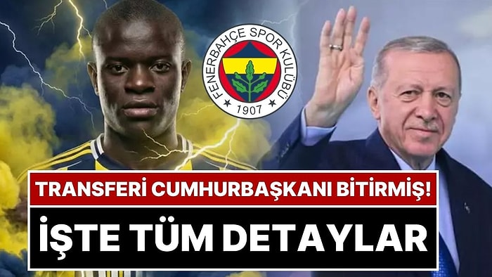 Fenerbahçe’nin N’Golo Kante Transferinin Detayları: Cumhurbaşkanı Erdoğan, Prens Selman’la Görüştü