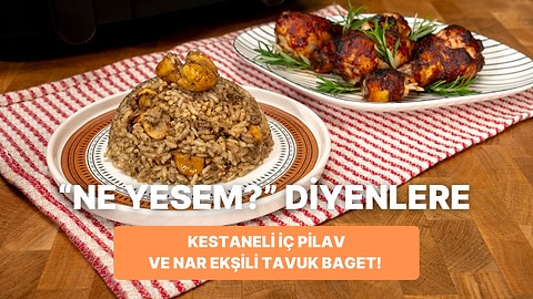 Airfryer'da Kestaneli İç Pilav ve Nar Ekşili Tavuk Baget Nasıl Yapılır?