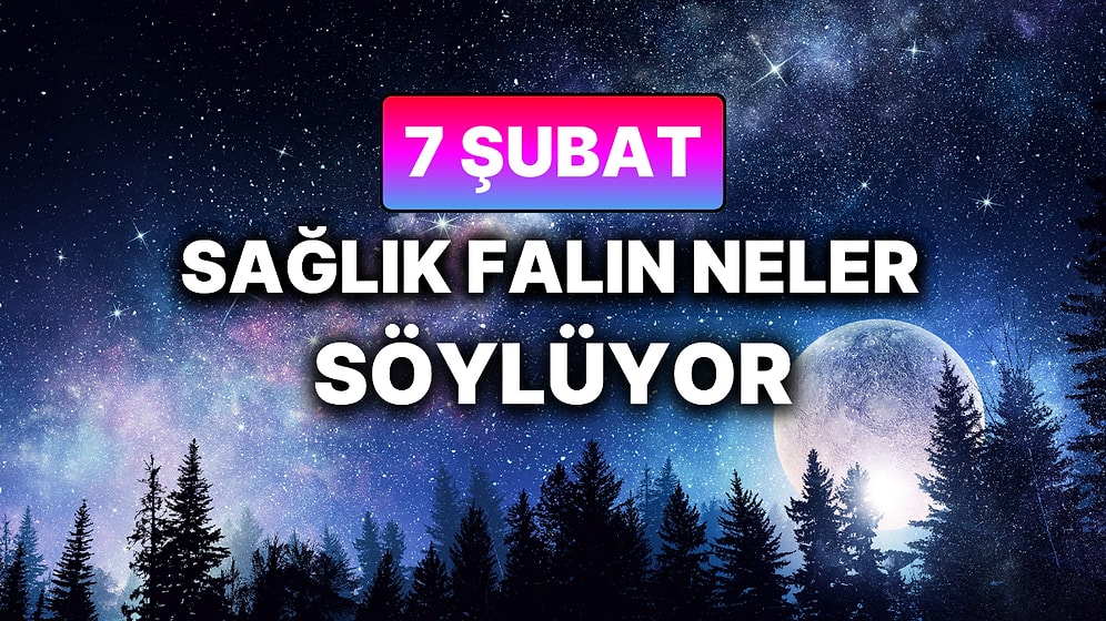 Günlük Sağlık Burç Yorumuna Göre 7 Şubat Cumartesi Günün Nasıl Geçecek?