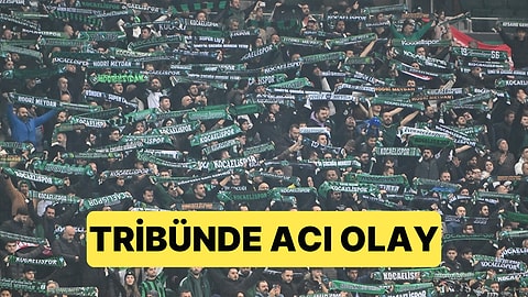 Kocaelispor - Beşiktaş Maçında Bir Taraftar Hayatını Kaybetti