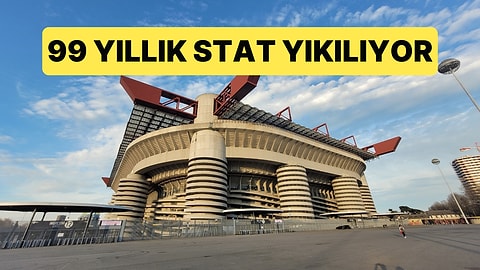 AC Milan ve Inter Milan'ın Maçlarını Oynadığı San Siro Yıkılıyor