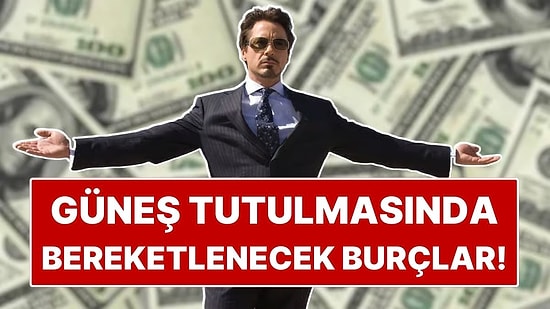 Güneş Tutulmasında Bereketlenecek Burçlar: Emeklerin Karşılığı Toplanıyor