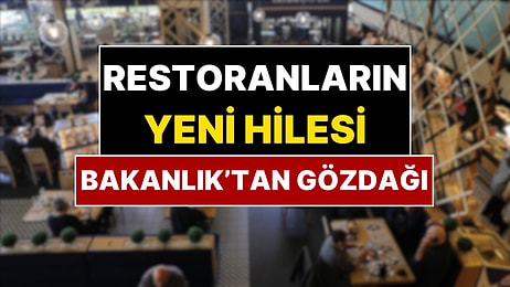 Restoranların Yeni Hilesi Ortaya Çıktı: Ticaret Bakanlığı Servis Ücretine Son Noktayı Koydu