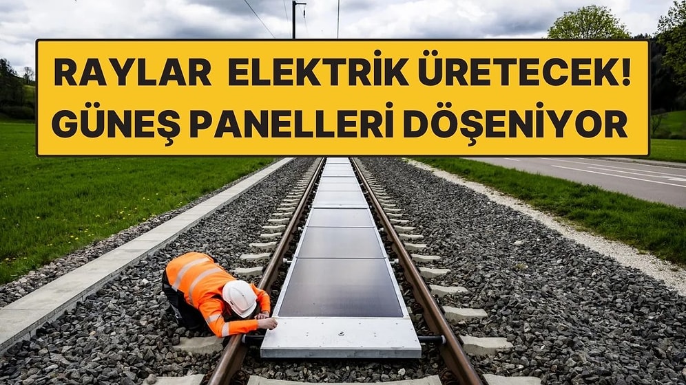 Tren Hatları Artık Elektrik Üretecek! Raylara Güneş Panelleri Döşeniyor