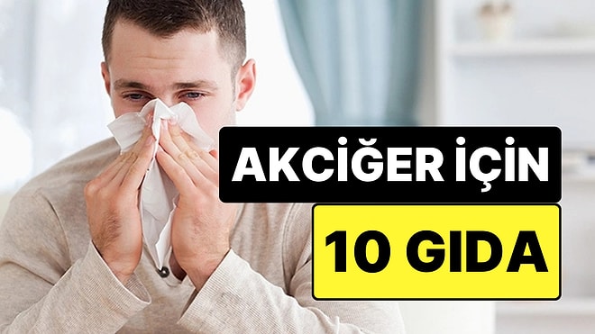 Beslenme Şekli Nefesini Etkiliyor: Akciğer Sağlığı İçin 10 Altın Gıda