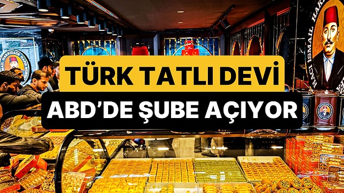 Dünyaca Meşhur Türk Tatlıcısı Amerika'da Şube Açacak