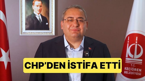 Keçiören Belediye Başkanı Mesut Özarslan, CHP'den İstifa Etti