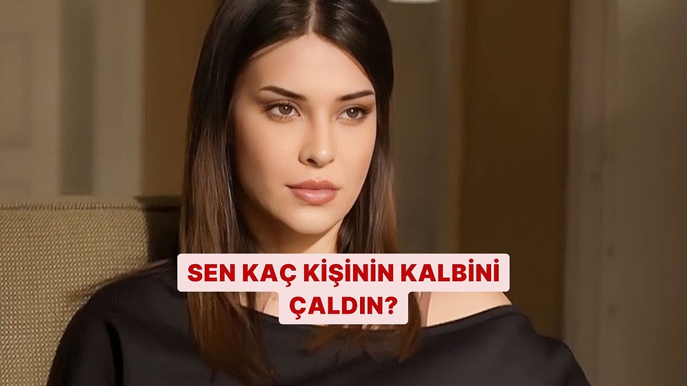 İlişki Testi: Kaç Kişinin Kalbini Çaldın?