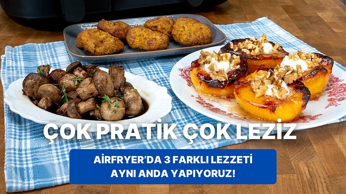 Airfryer'da Karnabahar Köftesi,  Soya Soslu Mantar, ve Kaymaklı Cevizli Ayva Tatlısı Nasıl Yapılır?