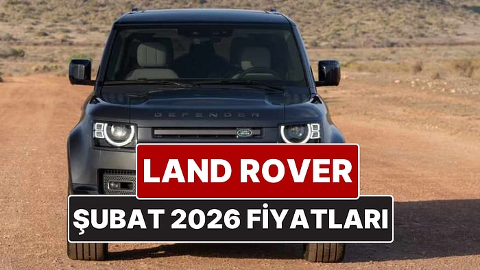 Land Rover Fiyat Listesi Şubat 2026! İşte Range Rover Velar, Evouqe, Discovery ve Defender Güncel Fiyatları