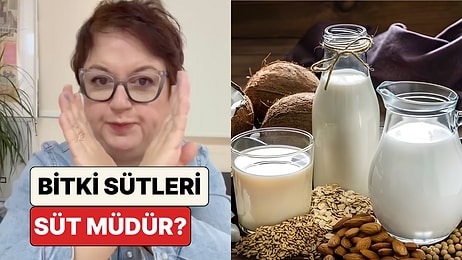 Uzman Gıda Mühendisi Tuğba Bayburtluoğlu Bitki Sütlerini Anlattı: "Süt Değil Yemiş Suyu"