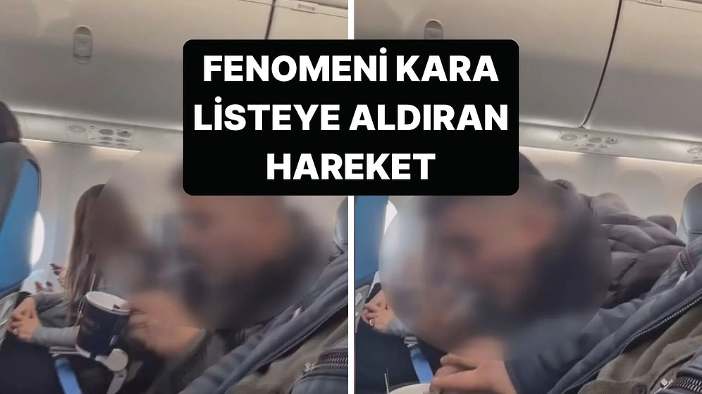 Sosyal Medyada "Erkan Abi" Olarak Bilinen Fenomen Uçaktaki Hareketiyle Kara Listeye Alındı