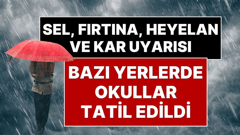 O Bölgelerde Yaşayanlar Dikkat: Meteoroloji’den Sel, Fırtına, Çığ Tehlikesi ve Kar Yağışı Uyarısı!