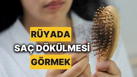 Rüyada Saç Dökülmesi: Yenilenmeye ve Değişime İhtiyacınız Var