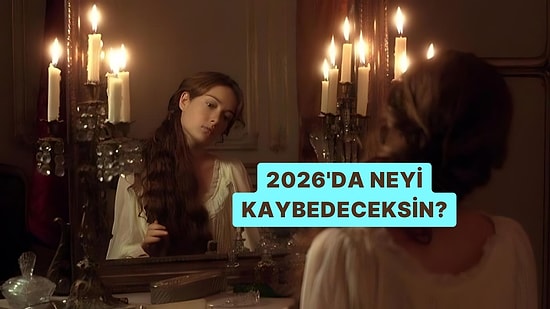 2026’da Neyi Kaybedeceksin?