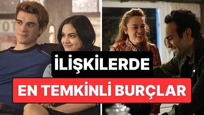 İlişkilerde En Temkinli Olan Burçlar