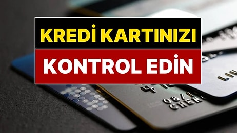 Kredi Kartınızı Hemen Kontrol Edin! Bugün Kredi Kartı Limitleri Düşürüldü