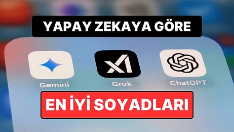 Yapay Zekaya Göre En İyi Soyadları Belli Oldu