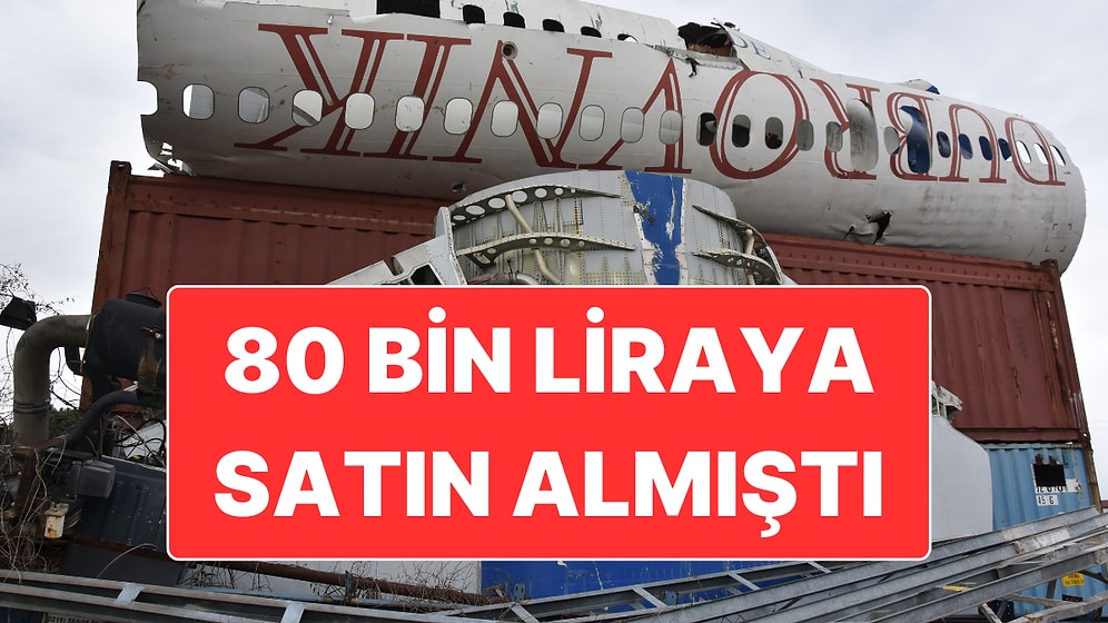 80 Bin Liraya Aldığı Hurda Uçağı 2,5 Milyon Liraya Satılığa Çıkaran Hurdacı