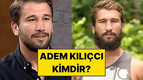 Survivor Adem Kılıççı Kimdir? Adem Kılıççı Neden Gözaltına Alındı?