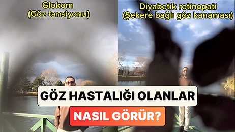 Bir Göz Doktoru Paylaştı: Farklı Göz Hastalıklarına Sahip Olan İnsanlar Nasıl Görür?