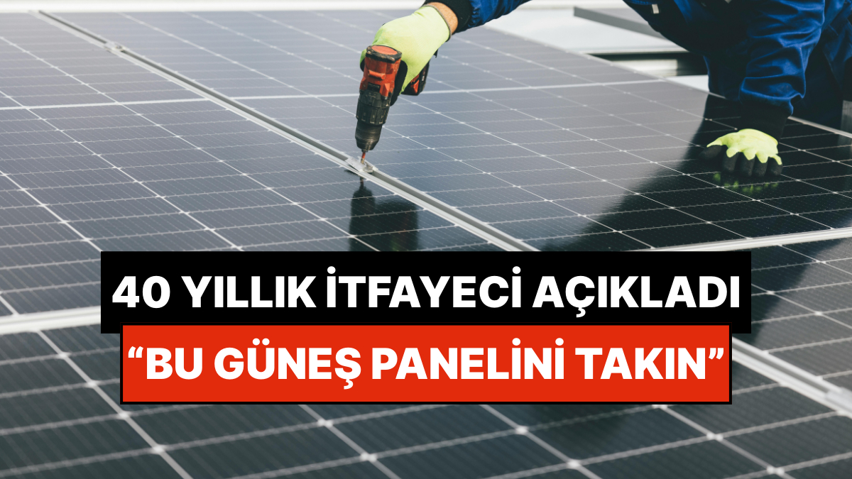 40 Yıllık İtfaiye Kaptanı Açıkladı: "Çatınıza Bu Güneş Panelini Takmanın Hayati Önemi Var"