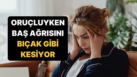 Sahurda Bunu Yapanın Başı Ağrımıyor: Oruçta Baş Ağrısını Bıçak Gibi Kesen Yöntemler!