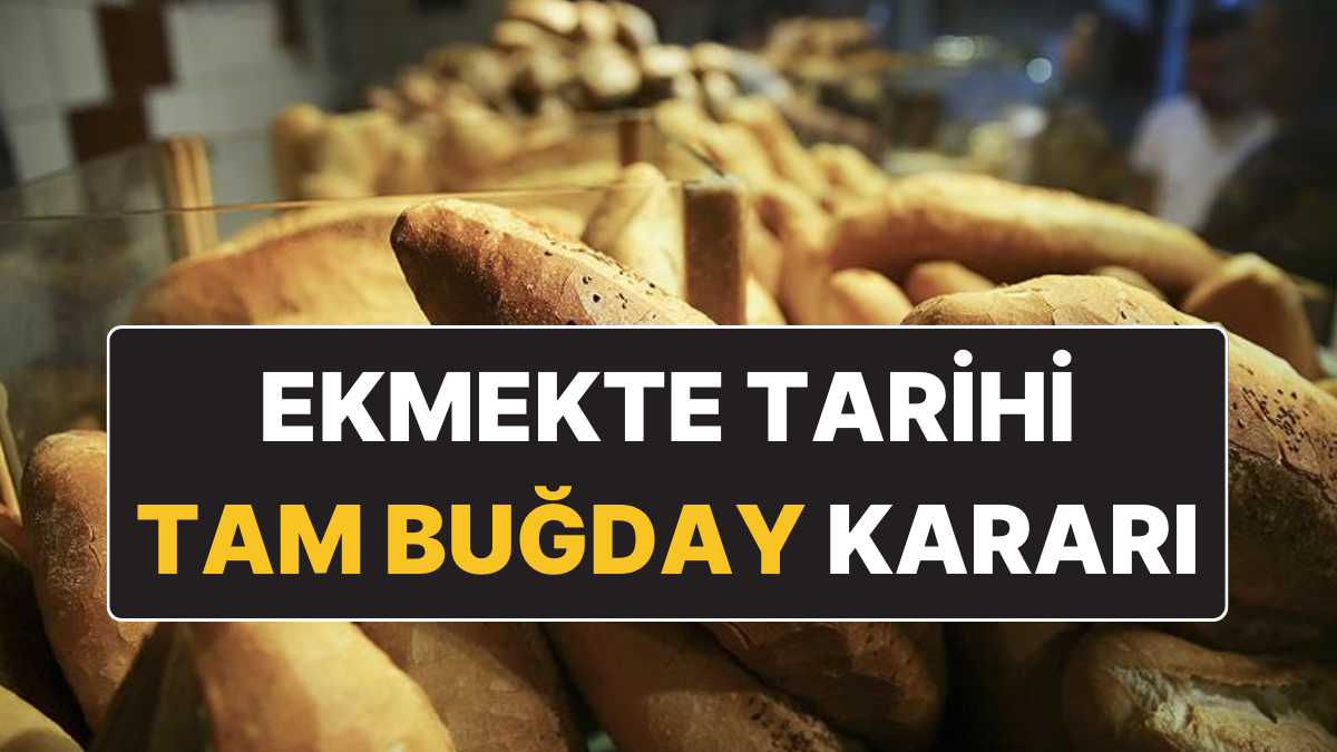 Ekmekte Tarih Tam Buğday Kararı Neden Alındı? İnsan Sağlığına Çok Daha Yararlı!
