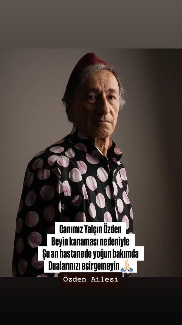 Komedyen, oyuncu ve yazar Yalçın Özden, geçirdiği beyin kanaması nedeniyle hastaneye kaldırıldı.