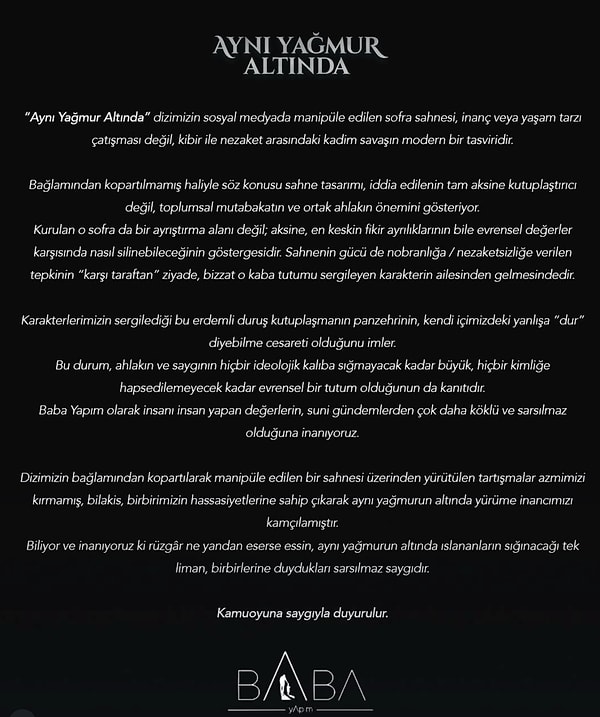 Son olarak yapım şirketi Baba Yapım, yazılı bir açıklama yaparak söz konusu sahnenin “inanç veya yaşam tarzı çatışması” değil, “kibir ile nezaket arasındaki kadim mücadelenin modern bir tasviri” olduğunu vurguladı.