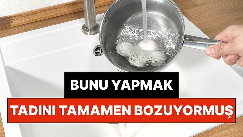 Haşlanmış Yumurtaları Asla Soğuk Suya Koymamak Gerekiyormuş