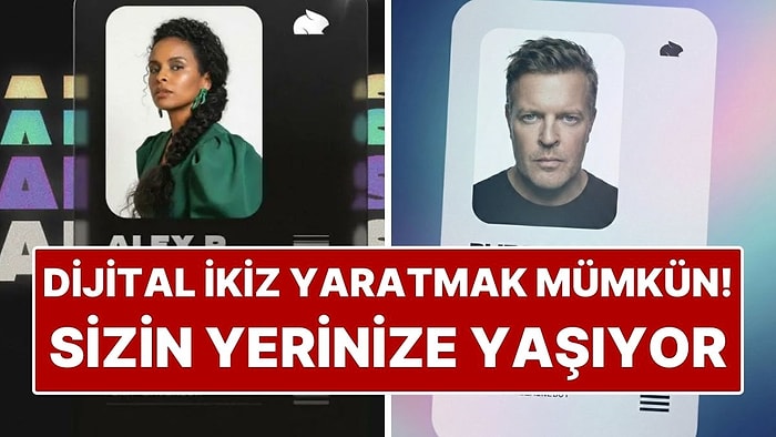 Sizin Yerinize Mesaj Bile Atıyor! Yapay Zeka ile Dijital İkiz Yaratmak Artık Mümkün