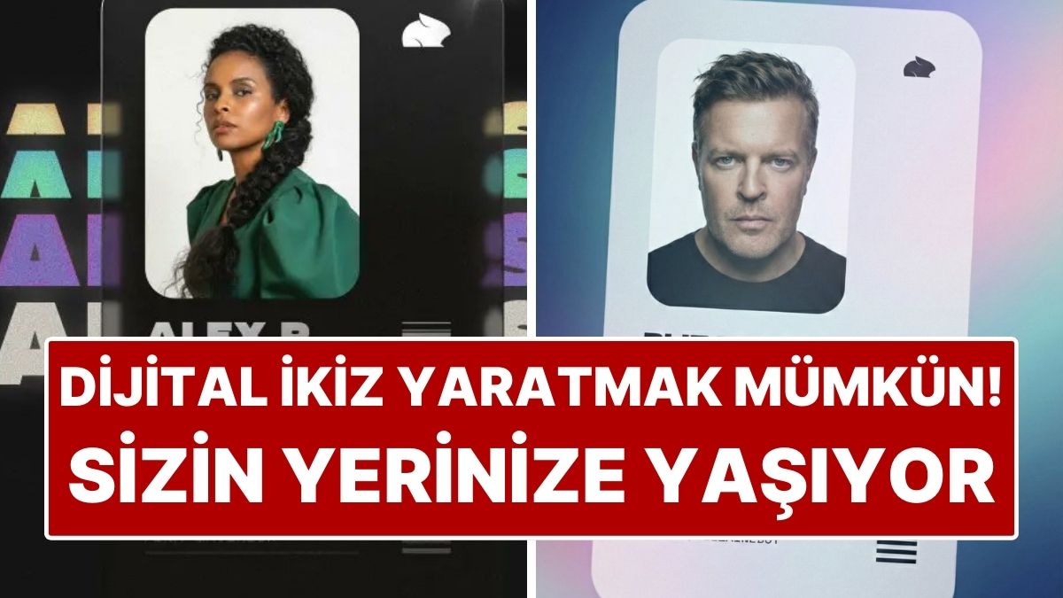 Sizin Yerinize Mesaj Bile Atıyor! Yapay Zeka ile Dijital İkiz Yaratmak Artık Mümkün