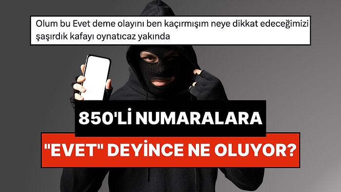 Her Gün Arayan 850'li Numaralar Yüzünden Herkes Tedirgin: "Evet" Deyince Ne Oluyor?