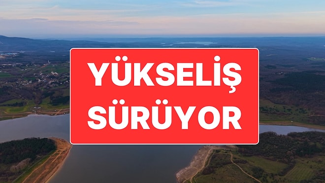 İstanbul Baraj Doluluk Oranları Artmaya Devam Ediyor