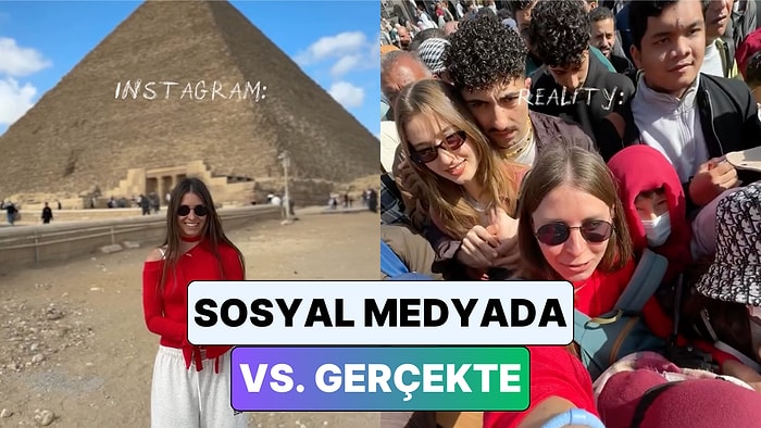 Sosyal Medyada vs. Gerçekte: Mısır'ı Ziyaret Eden Bir Kadın Yaşadığı Hayal Kırıklığını Paylaştı